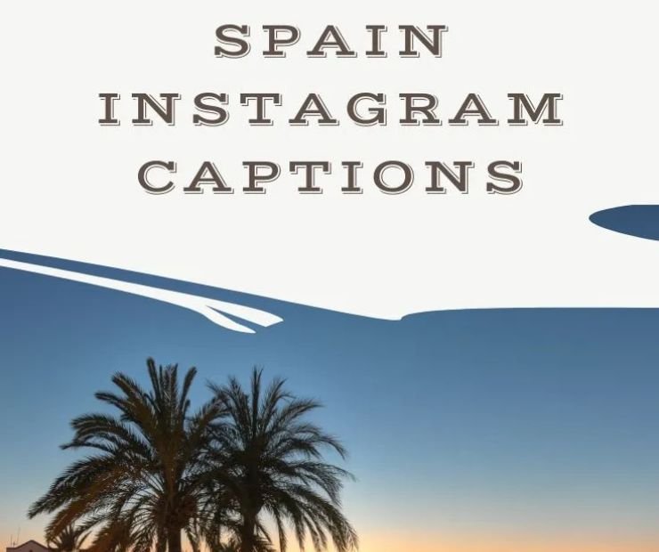 Spain Instagram Captions